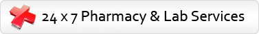 24 x 7 Pharmacy & lab services